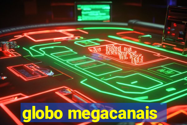 globo megacanais